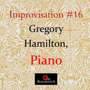 Dengarkan Improvisation #16 lagu dari Gregory Hamilton dengan lirik