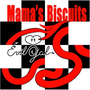 Dengarkan lagu Evil Gal nyanyian Mama's Biscuits dengan lirik