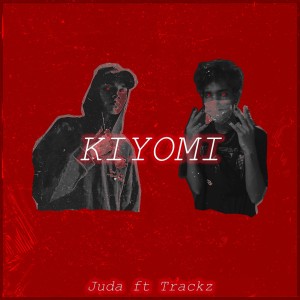 ดาวน์โหลดและฟังเพลง Kiyomi (Explicit) พร้อมเนื้อเพลงจาก Juda