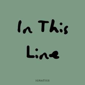 Ignatius的專輯In This Line