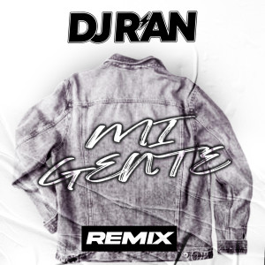 ดาวน์โหลดและฟังเพลง Mi gente (Remix) พร้อมเนื้อเพลงจาก DJ R'an