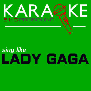 收聽ProSound Karaoke Band的Born This Way (In the Style of Lady Gaga) [Karaoke with Background Vocal]歌詞歌曲