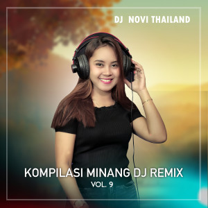 อัลบัม KOMPILASI MINANG DJ REMIX, Vol. 9 ศิลปิน DJ NOVI THAILAND