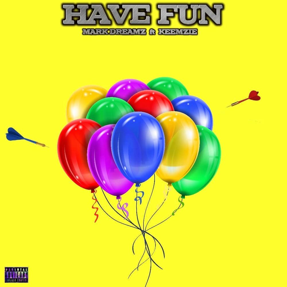 Have Fun (feat. Keemzie) (Explicit)