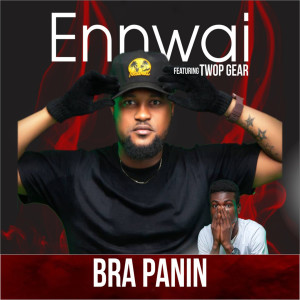 Listen to Bra Panin song with lyrics from Ennwai