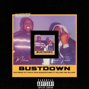 Trauma Tone的专辑Bust Down (feat. Millions & Billions & Trauma tone) (Explicit)