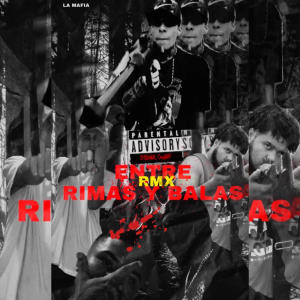 Entre Rimas Y Balas (MF VERSION) (RMX) (Explicit) dari La Mafia
