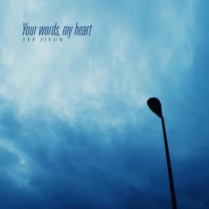 Your words, my heart dari Lee Jiyun