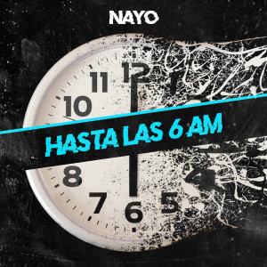 NAYO的專輯Hasta Las 6 AM