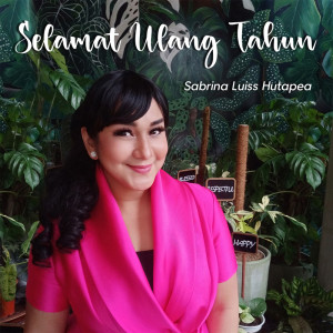 Listen to Selamat Ulang Tahun song with lyrics from SABRINA LUISS HUTAPEA