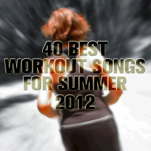 DJ Playback的專輯40 Best Workout Songs for Summer 2012