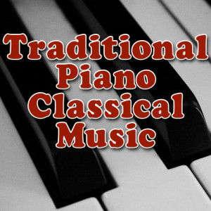 อัลบัม Traditional Piano Classical Music ศิลปิน Classical Music Crew