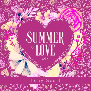 Tony Scott的專輯Summer of Love with Tony Scott