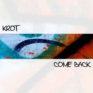 ดาวน์โหลดและฟังเพลง Come Back พร้อมเนื้อเพลงจาก Krot