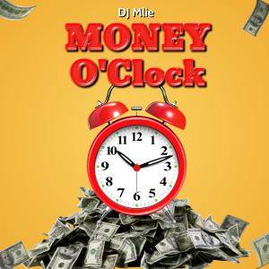 ดาวน์โหลดและฟังเพลง Money O'Clock พร้อมเนื้อเพลงจาก Dj Mlie