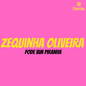 Listen to Pode Vim Piranha (Explicit) song with lyrics from Zequinha Oliveira