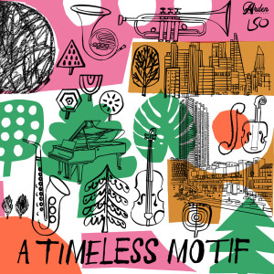 อัลบัม A Timeless Motif ศิลปิน Arden Records