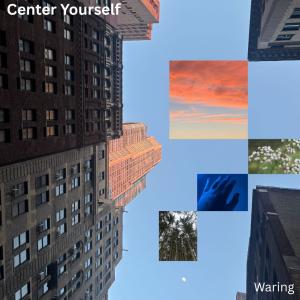 收聽Waring的Center Yourself歌詞歌曲