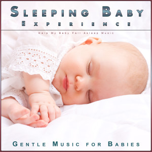 Sleeping Baby Experience: Help My Baby Fall Asleep Music