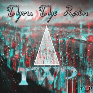 อัลบัม Thru the Rain (Explicit) ศิลปิน Twizm Whyte Piece