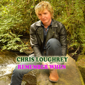 收聽Chris Loughrey的Remember When歌詞歌曲