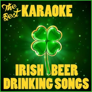 The Best Karaoke Irish Beer Drinking Songs for St. Patrick's Day