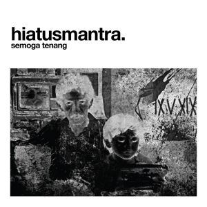 Listen to Semoga Tenang song with lyrics from Hiatus Mantra