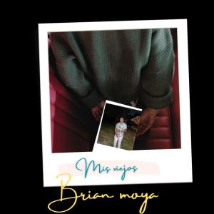 ดาวน์โหลดและฟังเพลง Mis Viejos พร้อมเนื้อเพลงจาก Brian Moya
