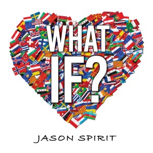 Dengarkan lagu What If? nyanyian Jason Spirit dengan lirik