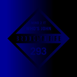 收聽Who's John的Mind 2 It (Original Mix)歌詞歌曲