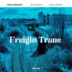 อัลบัม Freight Trane ศิลปิน Tobias Meinhart Quintet