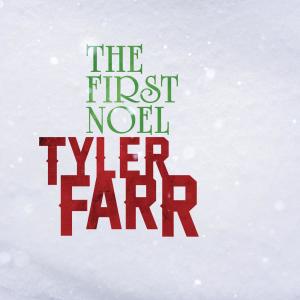 收聽Tyler Farr的The First Noel歌詞歌曲