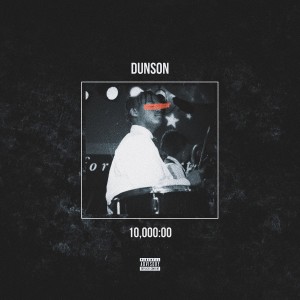 收聽Dunson的10,000 Hours (Explicit)歌詞歌曲