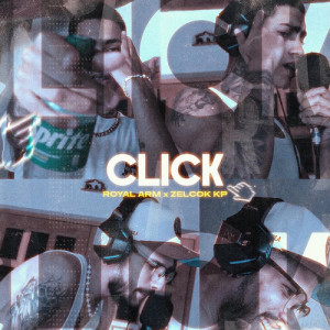 收聽Royal Arm的CLICK (Explicit)歌詞歌曲