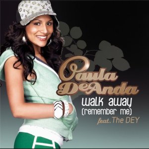收聽Paula DeAnda的Walk Away (Remember Me) (No Rap Radio Edit)歌詞歌曲