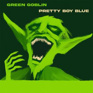 pretty boy blue的專輯Green Goblin (Explicit)