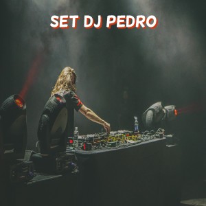 ดาวน์โหลดและฟังเพลง Set DJ Pedro (Explicit) พร้อมเนื้อเพลงจาก MC Brinquedo