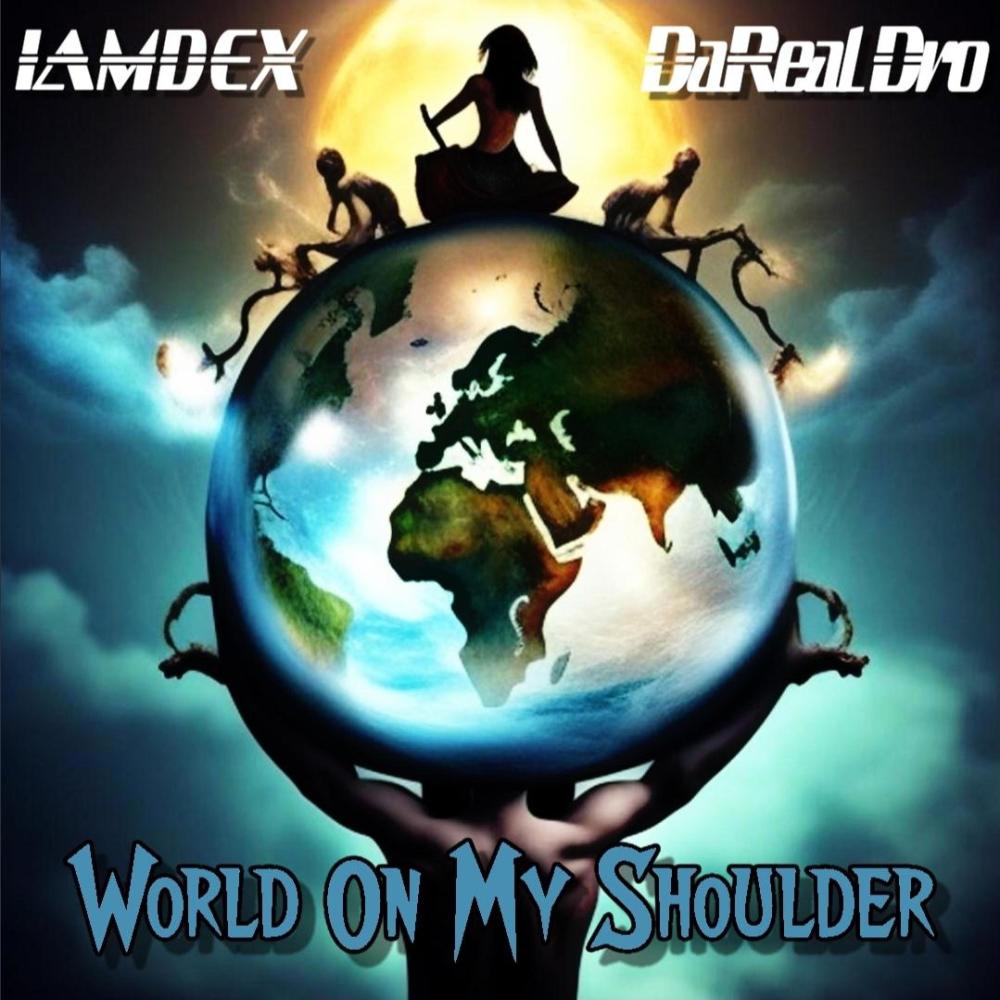 World On My Shoulder (feat. DaReal Dro & IAMDEX) (Explicit)