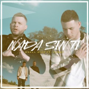 收聽Onell Diaz的Nada Sin Ti歌詞歌曲