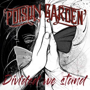 Listen to Divided We Stand song with lyrics from Poison Garden