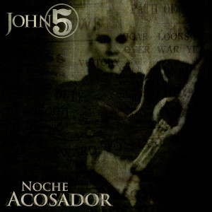 收聽John 5的Noche Acosador歌詞歌曲