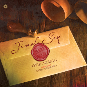 Ovie Agbani的專輯Final Say (feat. Rejoice Eweama)