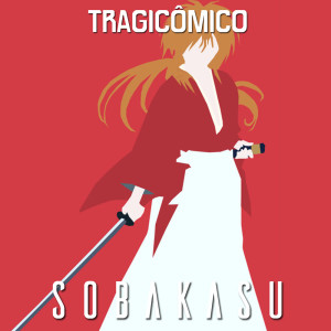 Tragicômico的專輯Sobakasu (De "Samurai X")