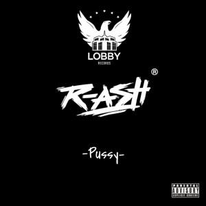 R-Ash的專輯PUSSY (Explicit)