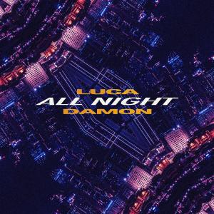 收聽Luca Damon的All Night歌詞歌曲