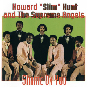 收聽Howard 'Slim' Hunt And The Supreme Angels的Shame On You歌詞歌曲