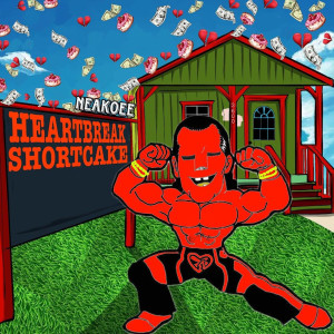 Album Heartbreak Shortcake (Explicit) from Neakoee