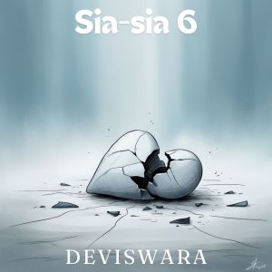 收聽Deviswara的Sia-sia 6歌詞歌曲
