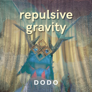 收聽Dodo的repulsive gravity歌詞歌曲