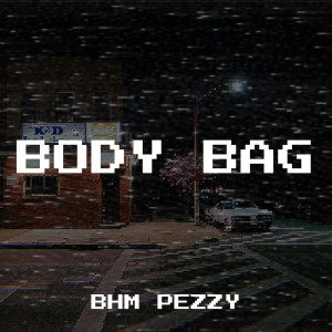 Listen to Body Bag (Explicit) song with lyrics from BHM Pezzy